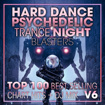 Doctor Spook, Goa Doc, Psytrance Network - Hard Dance Psychedelic Trance Night Blasters Top 100 Best Selling Chart Hits + DJ Mix V6