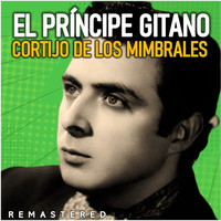 El Príncipe Gitano - Cortijo de Los Mimbrales (Remastered)