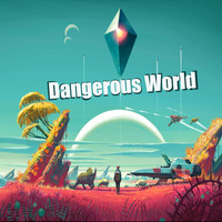 DANGEROUS - Dangerous World (Explicit)