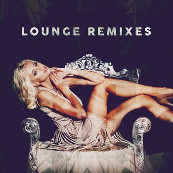 Various Artists - Lounge Remixes (Explicit)