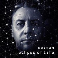 ee:man - Echoes of Life