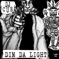 DJ Acura - Dim Da Light (Explicit)