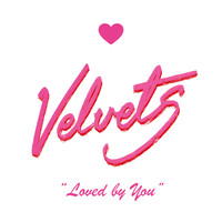 Velvets - Loved by You