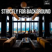 Tullio - Strictly for Background