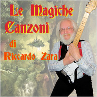 Riccardo Zara - Le magiche canzoni di Riccardo Zara