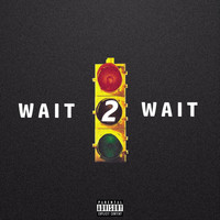 Chase - Wait 2 Wait (Explicit)