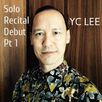 Y.C. Lee - Solo Recital Debut, Pt. 1 (Live)