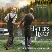 Jeffery Alan Jones - A Father's Legacy (Original Motion Picture Soundtrack)