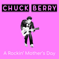 Chuck Berry & Friends - A Rockin' Mother's Day