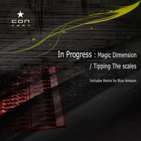 In Progress - Magic Dimension / Tipping The Scale