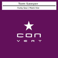Tom Sawyer - Miami Vice Versa / Funky Soul