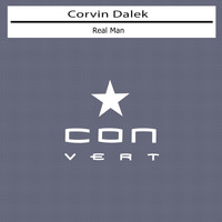 Corvin Dalek - A Real Man