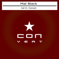 Mal Black - Call It / Connect