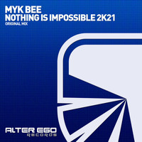 Myk Bee - Nothing Is Impossible 2K21
