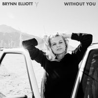 Brynn Elliott - Without You