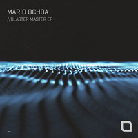 Mario Ochoa - Blaster Master EP