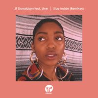 JT Donaldson - Stay Inside (feat. Liv.e) (Remixes)