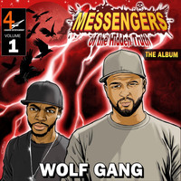 Wolf Gang - Messengers of the Hidden Truth, Vol. 1