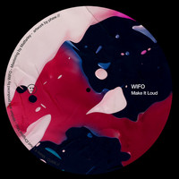 WIFO - Make it Loud