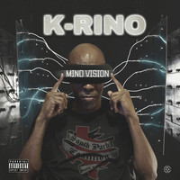 K-Rino - Mind Vision (Explicit)