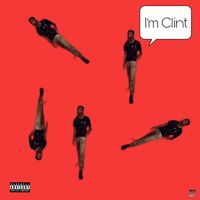 Clint - I'm Clint (Explicit)