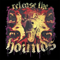 Release the Hounds - Release the Hounds (Explicit)
