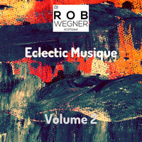 DJ Rob Wegner - Eclectic Musique, Vol. 2