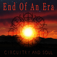 Circuitry and Soul - End of an Era