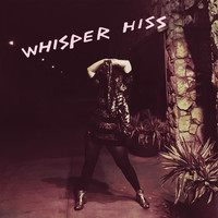 Whisper Hiss - Everything Must Go