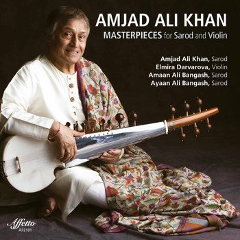 Amjad Ali Khan / Elmira Darvarova / Ayaan Ali Bangash / Amaan Ali Bangash - Amjad Ali Khan: Masterpieces for Sarod & Violin