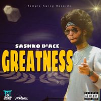 Sashko d'Ace - Greatness