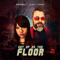 Rob Hardt feat. Miracle Thomas - Get up on the Floor