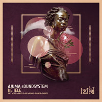 Djuma Soundsystem - He Lele EP