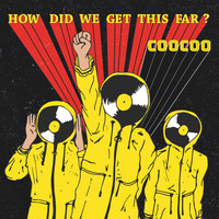 Coocoo - How Did We Get This Far? (Explicit)