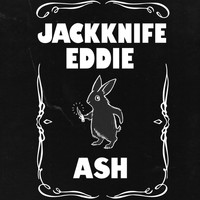 Jackknife Eddie - Ash