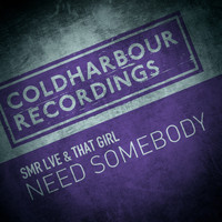 SMR LVE & That Girl - Need Somebody