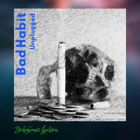 Stickybones Jackson - Bad Habit (Unplugged) (Explicit)