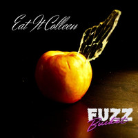 Fuzzbucket - Eat It Colleen