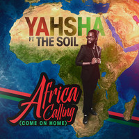 Yahsha - Africa Calling (Come on Home) [feat. The Soil]