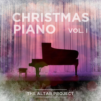 The Altar Project - Christmas Piano, Vol. I