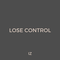 IZ - Lose Control