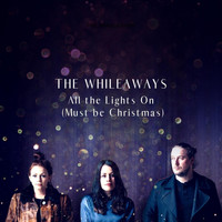 The Whileaways - All the Lights On (It Must Be Christmas)