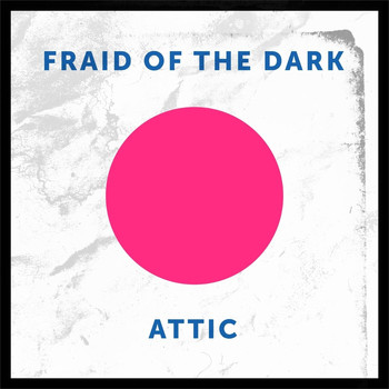 Attic - Fraid of the Dark