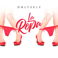 Onlyself - La Ropa (Explicit)