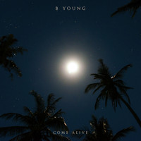 B Young - Come Alive