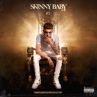 Skinny - SKINNY BABY (Explicit)