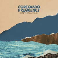 Corcovado Frequency - Foreign Affair