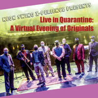 Neon Swing X-Perience - Live in Quarantine: A Virtual Evening of Originals