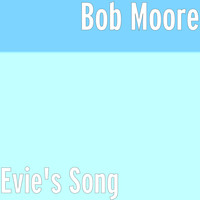 Bob Moore - Evie's Song