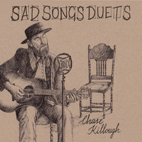 Chase Killough - Sad Songs and Duets